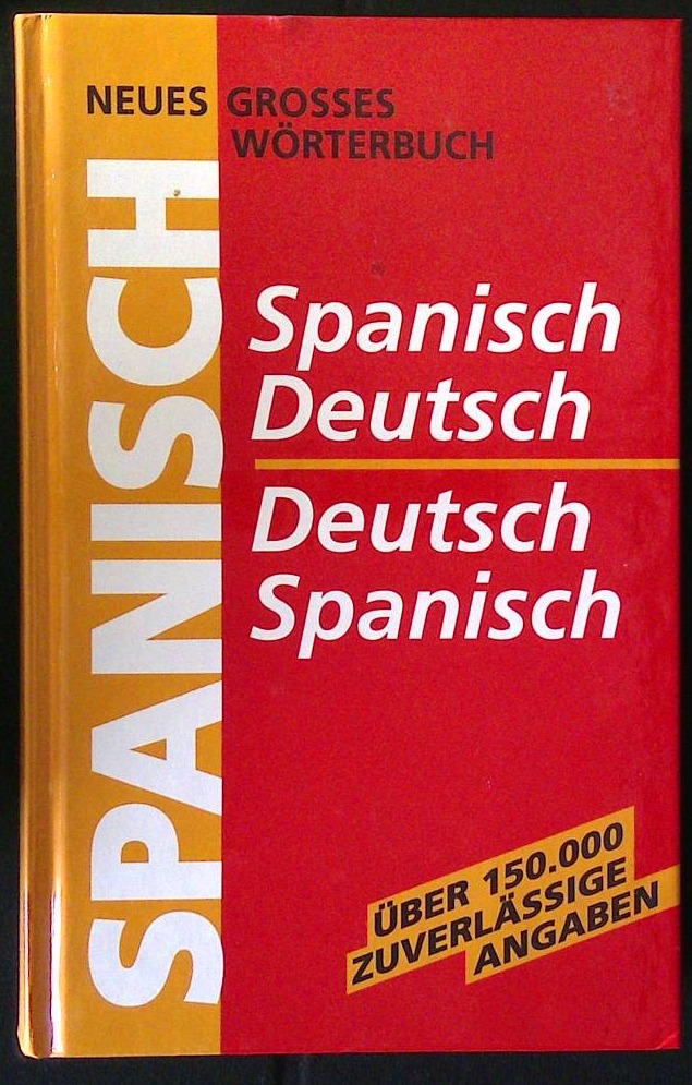 Neues Grosses Worterbuch Spanisch - Deutsch, Deutsch - Spanisch 