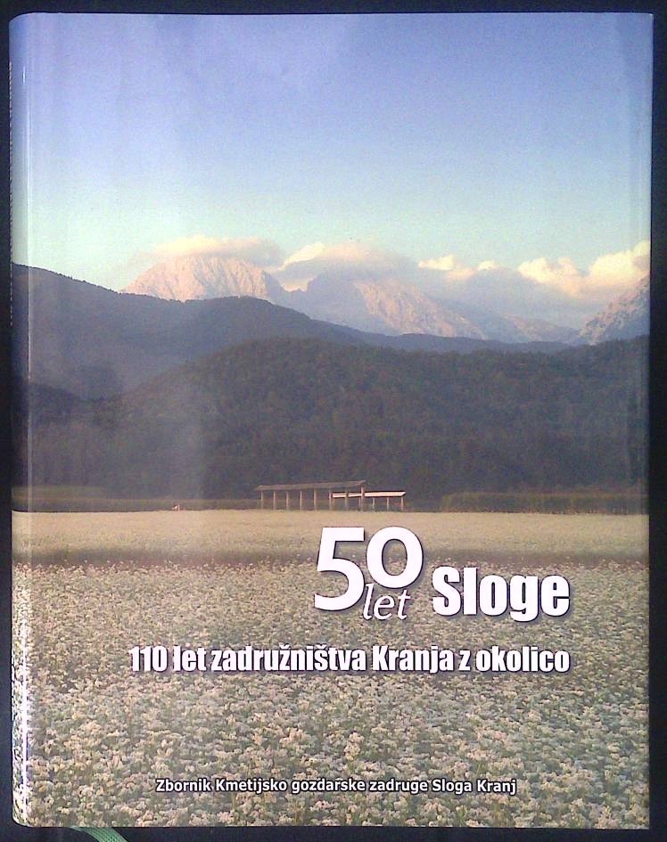 50 let sloge (110 let zadružništva Kranja z okolico)