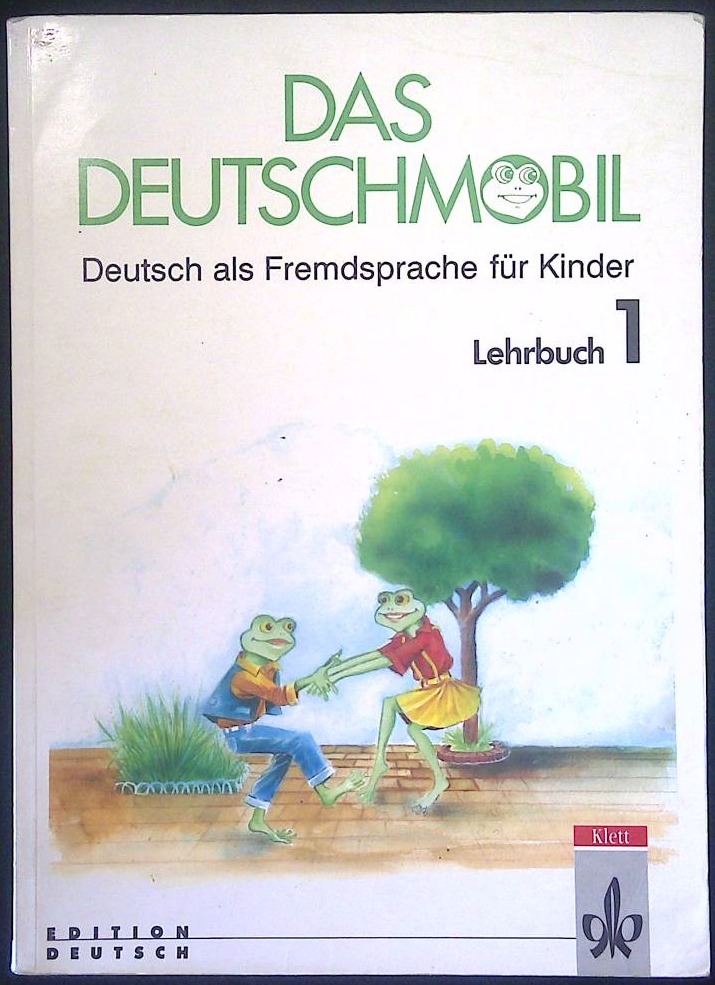 Das Deutschmobil - Deutsch als Fremdsprache fur Kinder, Lehrbuch 1