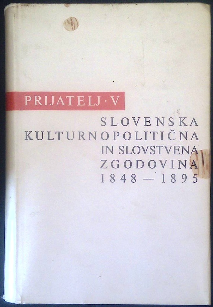 Ivan Prijatelj V. - Slovenska kulturnopolitična in slovstvena zgodovina 1848 - 1895