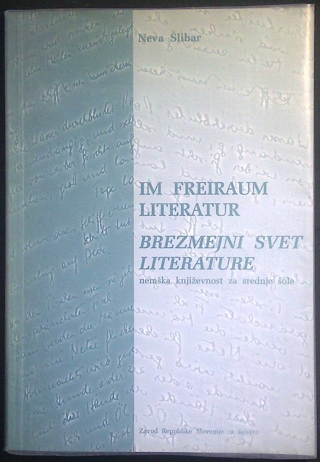 Im Freiraum Literatur / Brezmejni svet literature (nemška književnost za srednje šole)