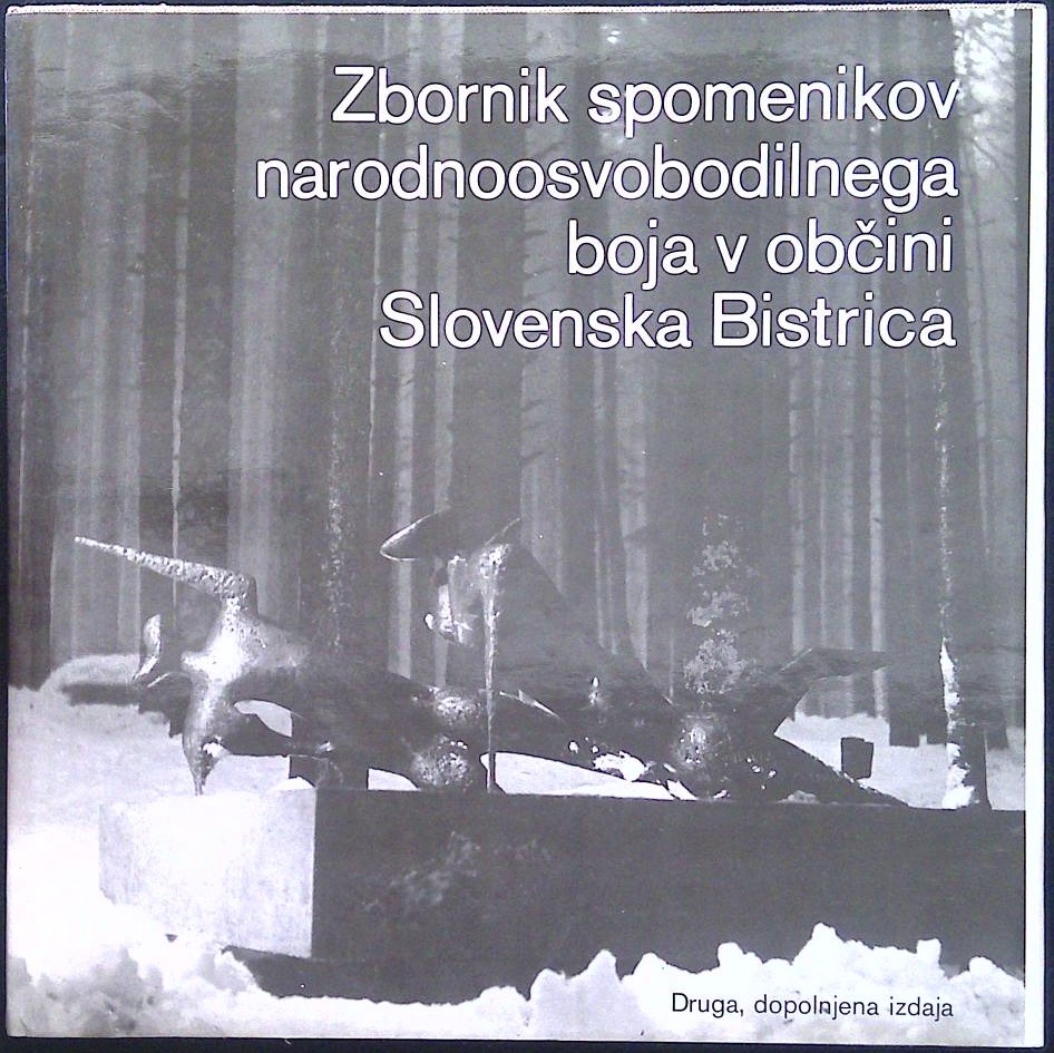 Zbornik spomenikov narodnoosvobodilnega boja v občini Slovenska Bistrica