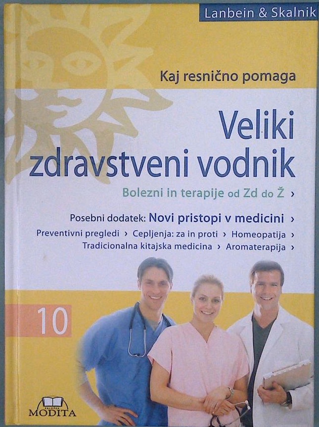 Veliki zdravstveni vodnik 10, Kaj resnično pomaga / Novi pristopi v medicini