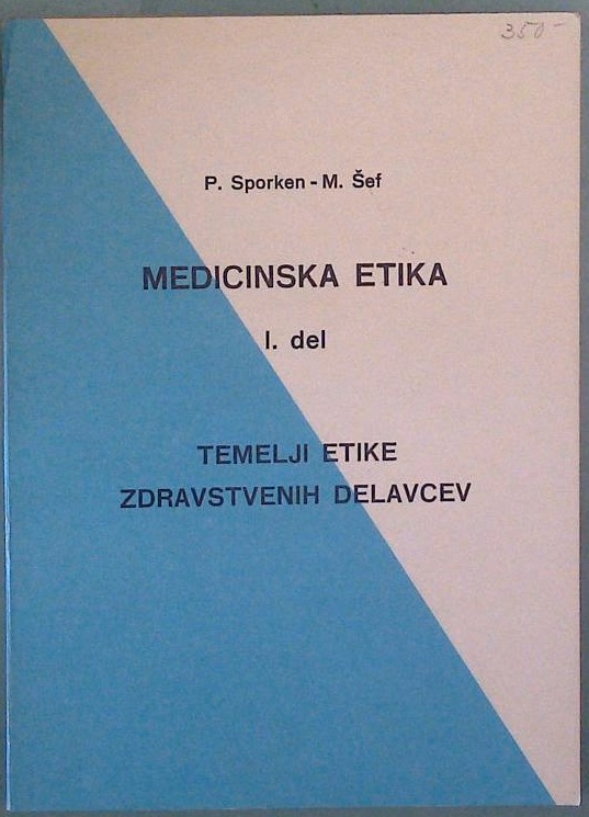 Medicinska etika I. del : Temelji etike zdravstvenih delavcev