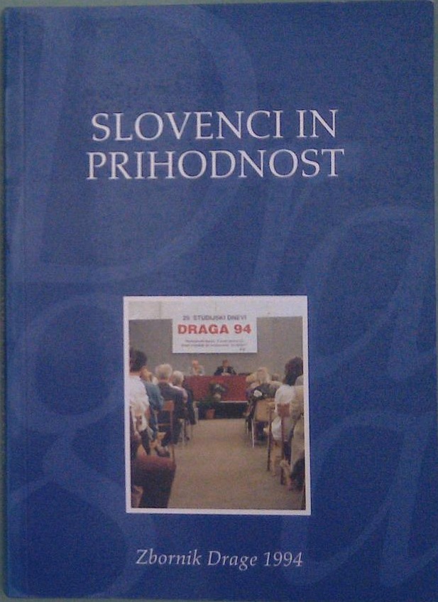 Slovenci in prihodnost - Zbornik Drage 1994