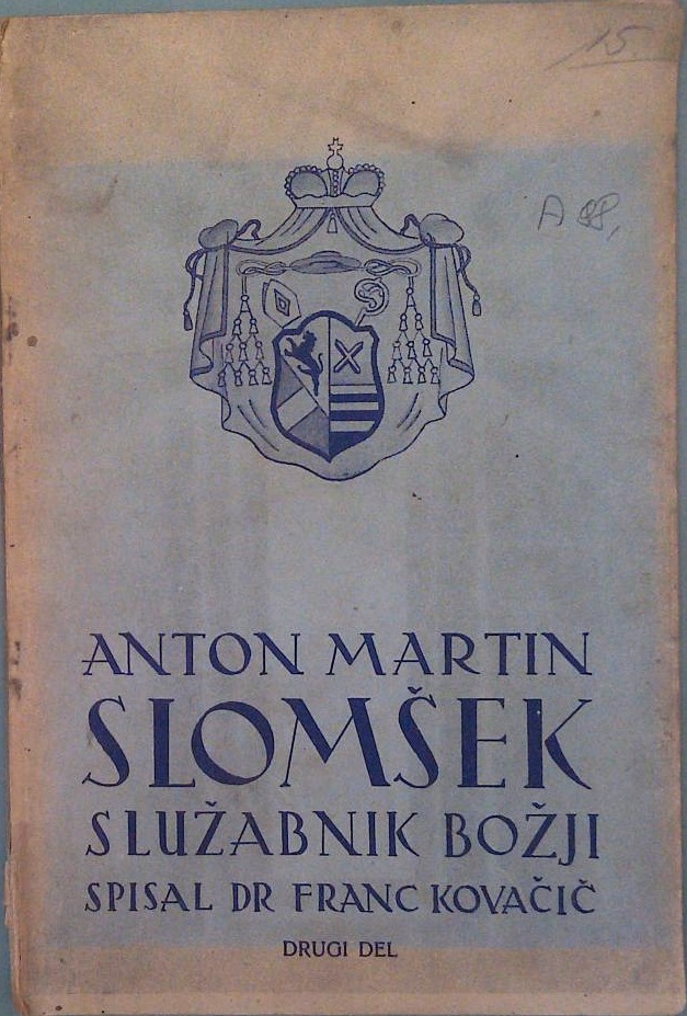 Služabnik božji Anton Martin Slomšek knezoškof lavantinski 2. del