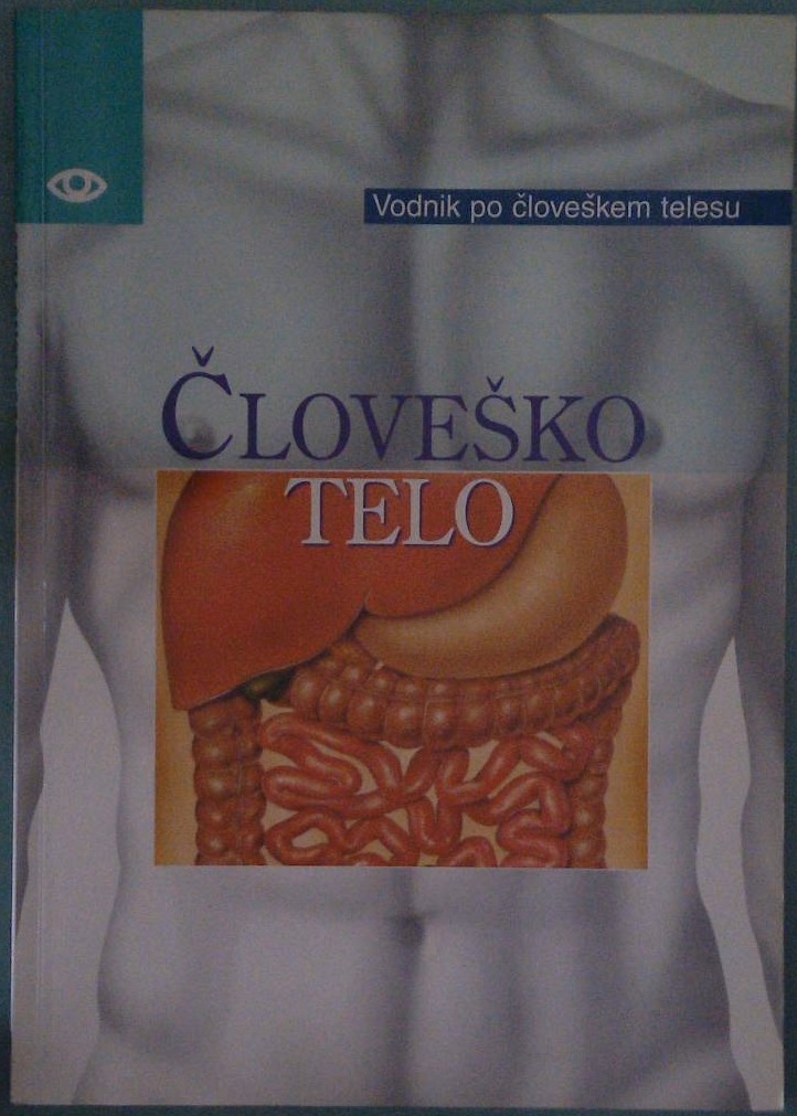 Človeško telo : vodnik po človeškem telesu - slika 2
