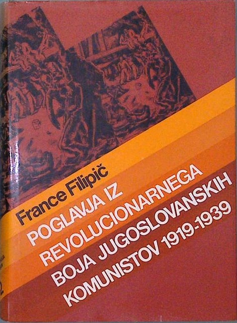 Poglavja iz revolucionarnegaboja jugoslovanskih komunistov 1919-1939
