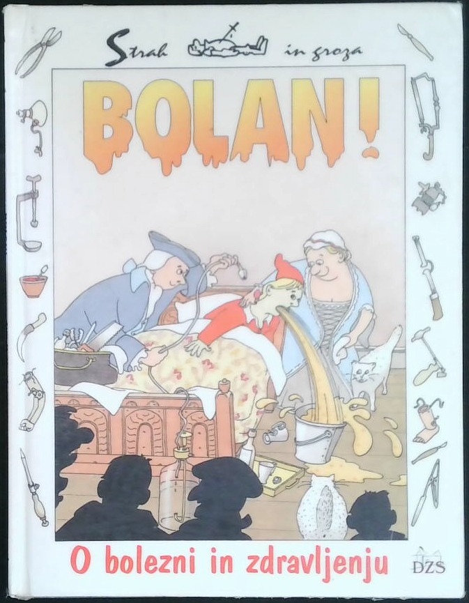 Strah in groza. Bolan! (o bolezni in zdravljenju)