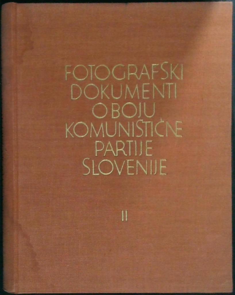 Fotografski dokumenti o boju Komunistične partije Slovenije II. (3. knjiga)