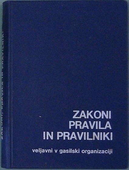 Zakoni pravila in pravilniki veljavni v gasilski organizaciji