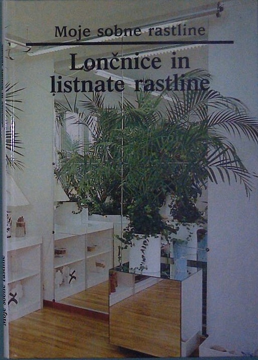 Moje sobne rastline / Lončnice in listnate rastline