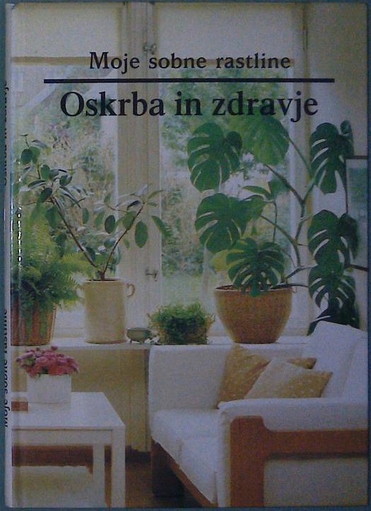 Moje sobne rastline / Oskrba in zdravje