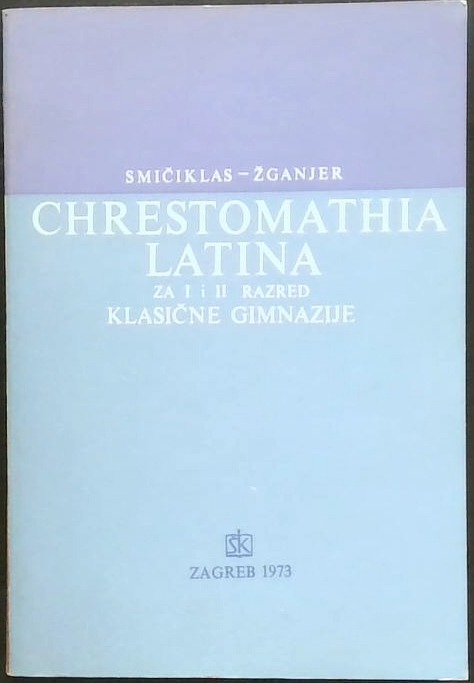 Chrestomathia latina za 1. i 2. razred klasične gimnazije