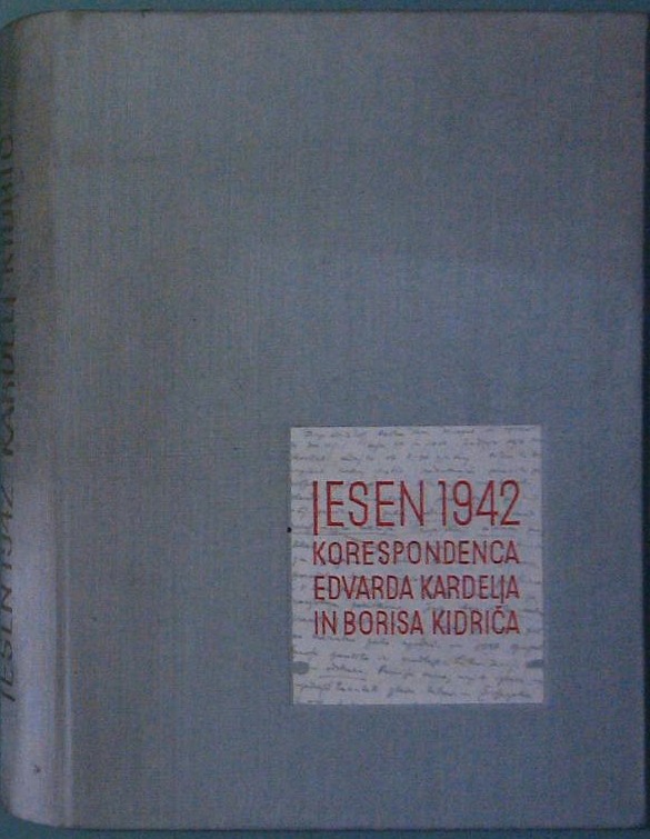 Jesen 1942: korespondenca Edvarda Kardelja in Borisa Kidriča