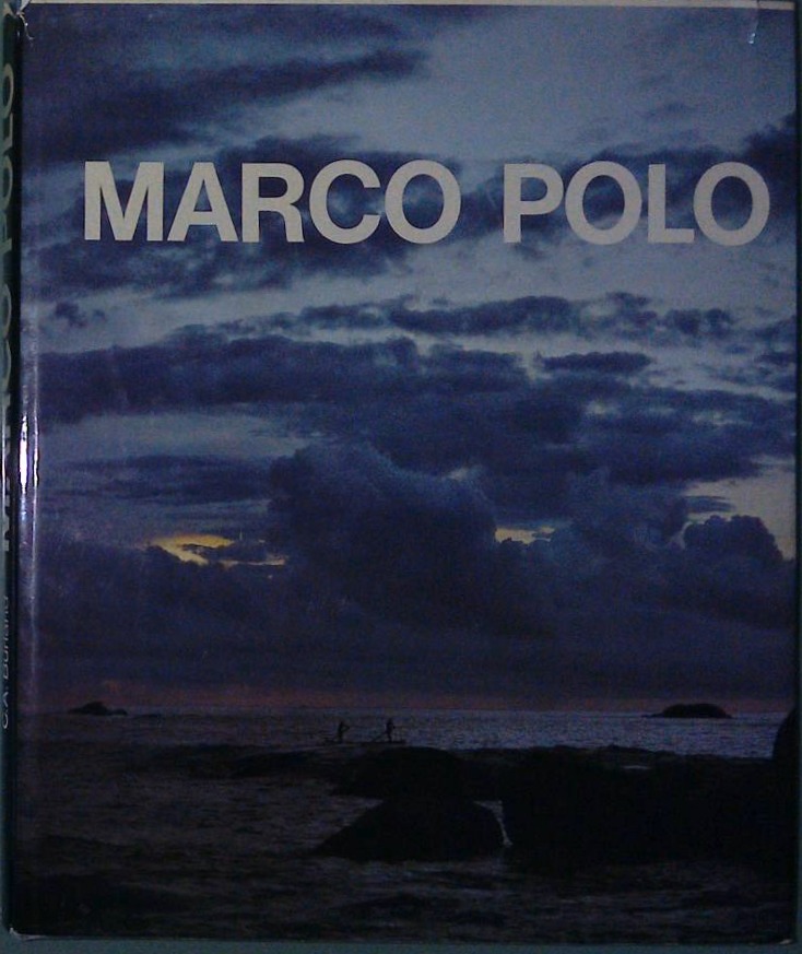 Marco Polo  stvarnost in bajka, gledani z očmi trgovca