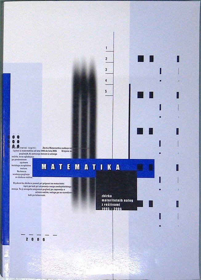 Matematika: zbirka maturitetnih nalog z rešitvami 1995-2006