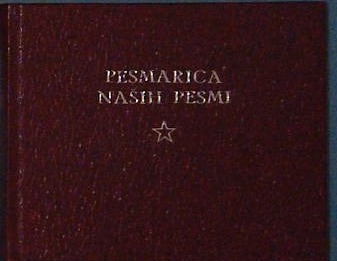 Pesmarica naših pesmi - delavske, partizanske in brigadirske pesmi