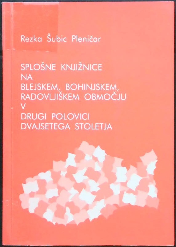 Splošne knjižnice na blejskem, bohinjskem, radovljiškem območju v drugi polovici dvajsetega stoletja