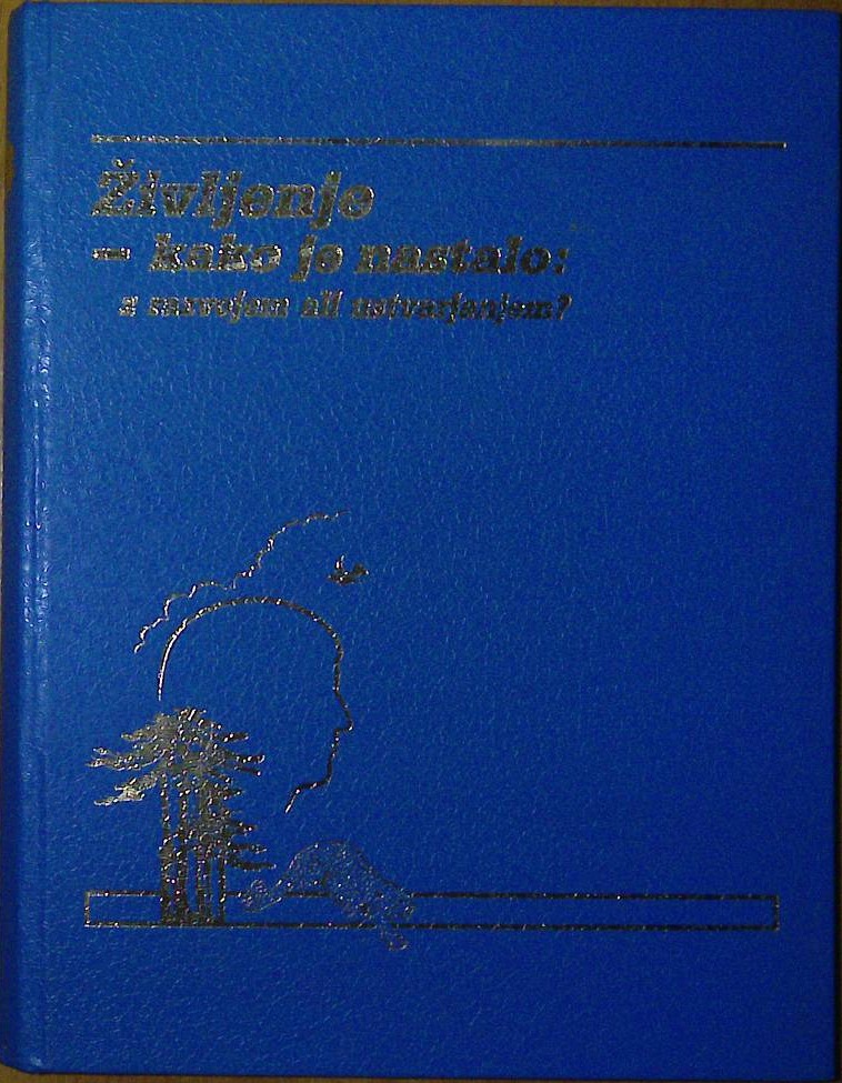 Življenje - kako je nastalo: z razvojem ali ustvarjanjem?