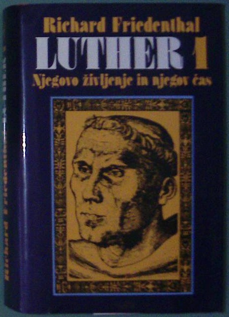 Luther njegovo življenje in njegov čas - prva knjiga