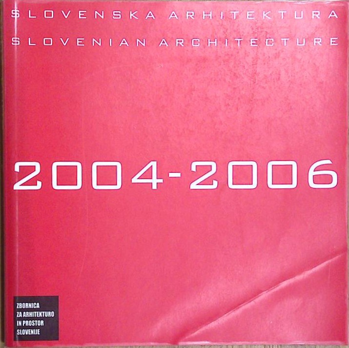 Slovenska Arhitektura 2004- 2006