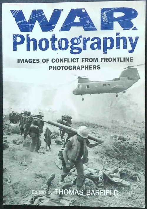 War Photography (Images of Conflict from Frontline Photographers)