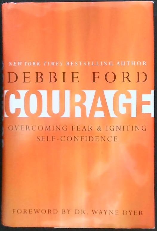 Courage (Overcoming Fear and Igniting Self-Confidence)