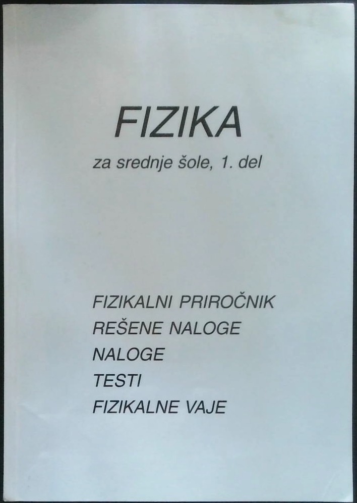 Fizika 1 - gibanje, sila, snov (za srednješolce)