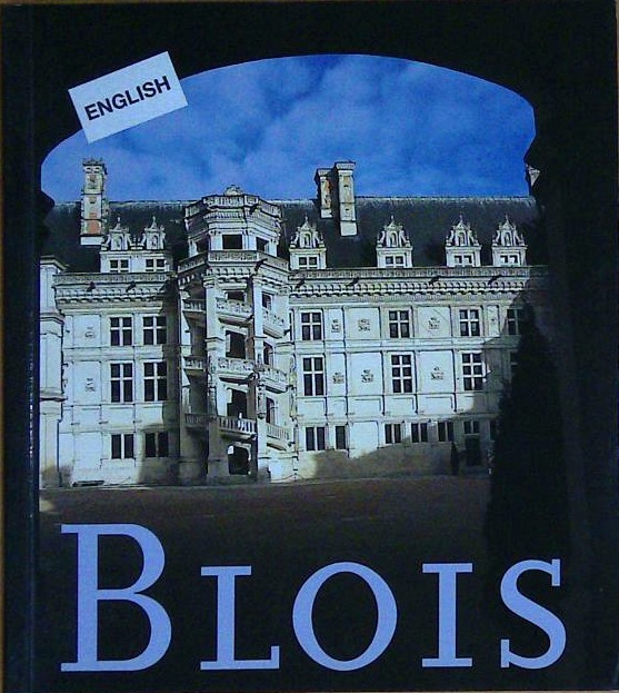 Guide to the Chateau of Blois