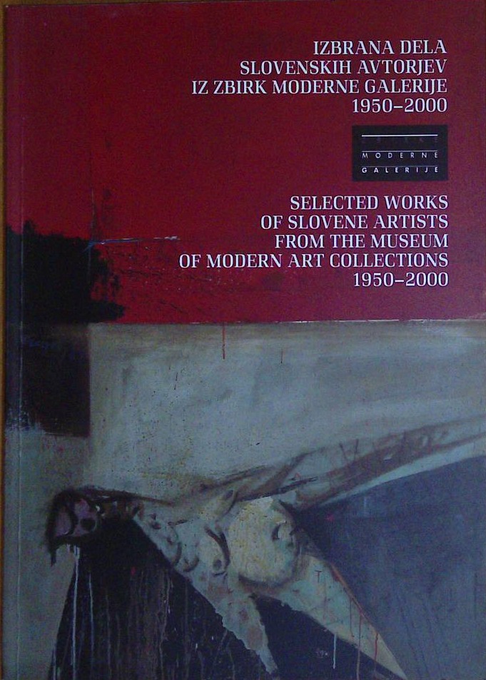 Izbrana dela slovenskih avtorjev iz zbirk Moderne galerije 1950-2000