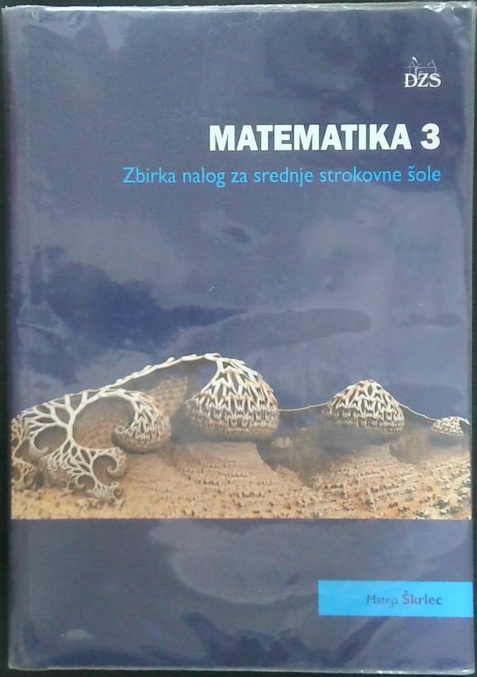 Matematika 3 - Zbirka nalog za srednje strokovne šole 