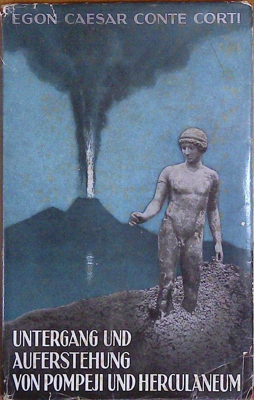 Untergang und Auferstehung von Pompeji und Herculaneum