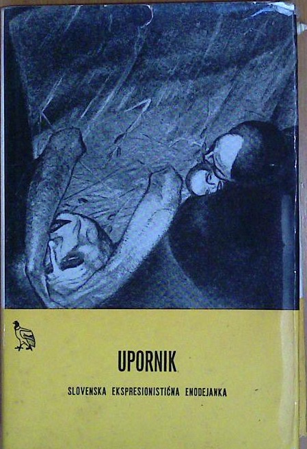 Upornik - Slovenska ekspresionistična enodejanka
