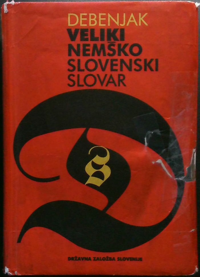 Veliki nemško-slovenski slovar = Grosses deutsch-slowenisches Wörterbuch