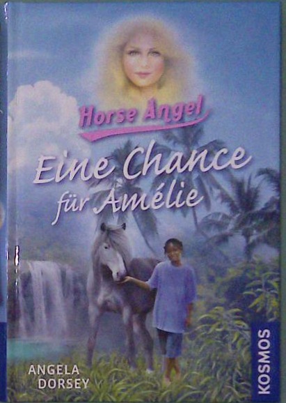 Horse Angel - Eine Chance für Amelie