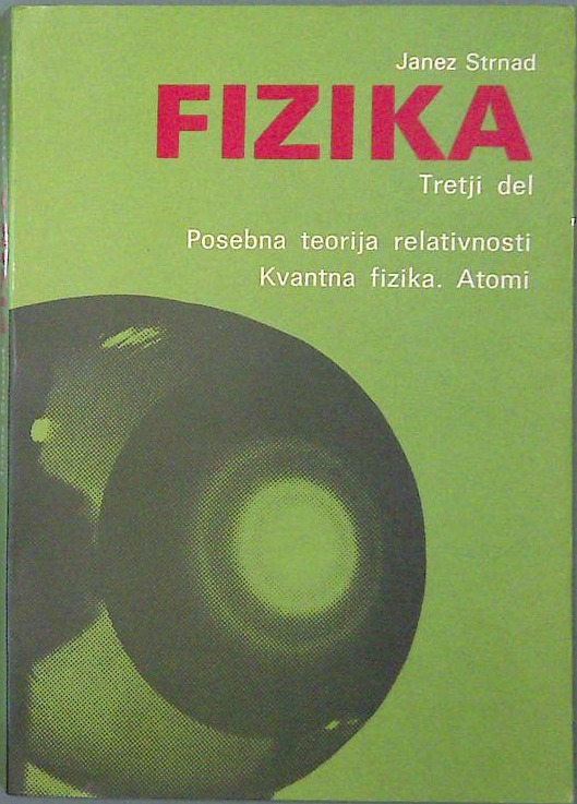 Fizika Tretji del Posebna teorija relativnosti, Kvantna fizika, Atomi