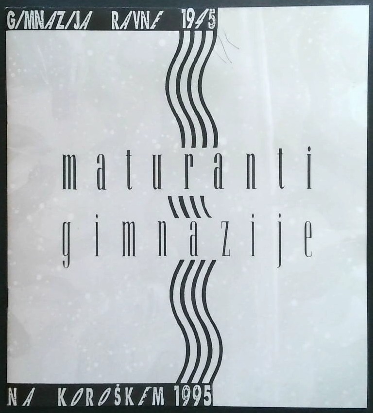 Maturanti Gimnazije Ravne na Koroškem 1945 - 1995
