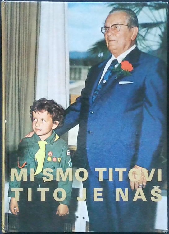 Mi smo Titovi, Tito je naš - slika 2