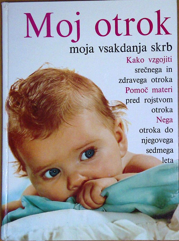 Moj otrok : moja vsakdanja skrb