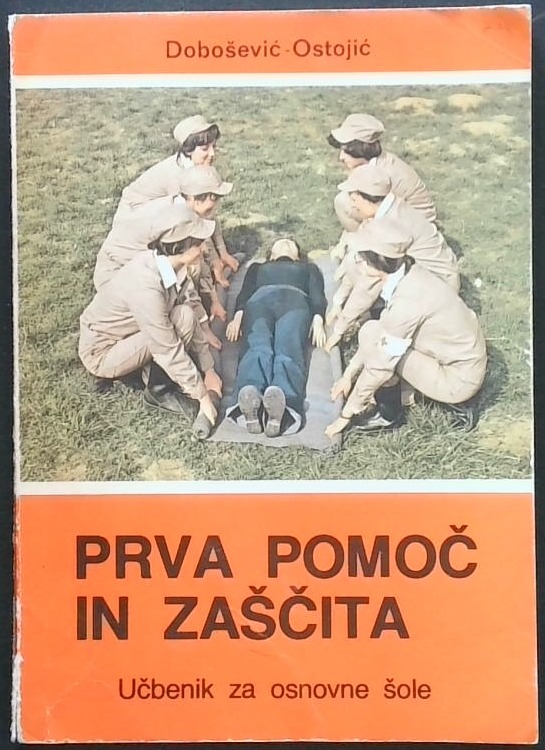 Prva pomoč in zaščita : učbenik za tečajni pouk za učence VII. in VIII. razreda osnovne šole