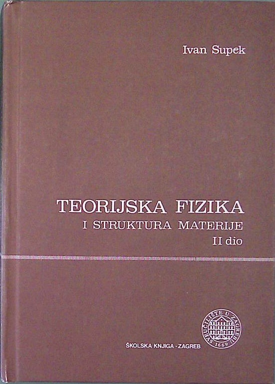 Teorijska fizika i struktura materije II. dio