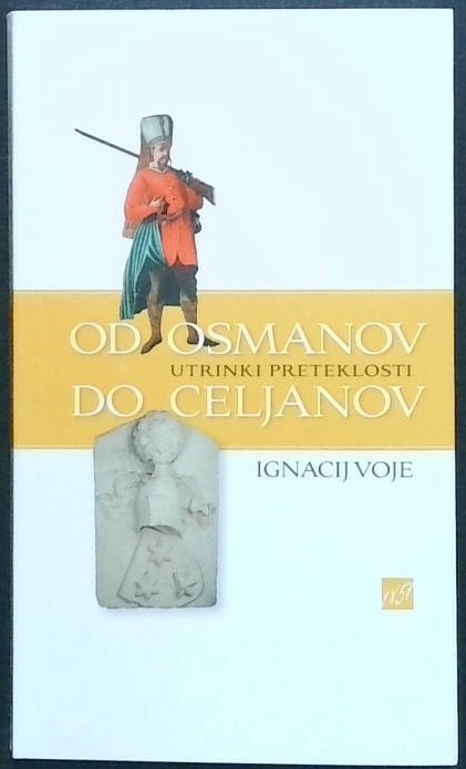 Od Osmanov do Celjanov : utrinki preteklosti