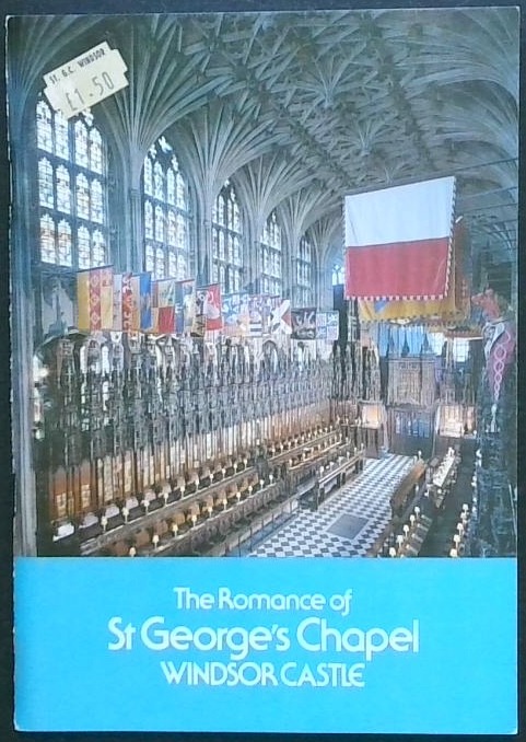 The Romance of St George's Chapel, Windsor Castle