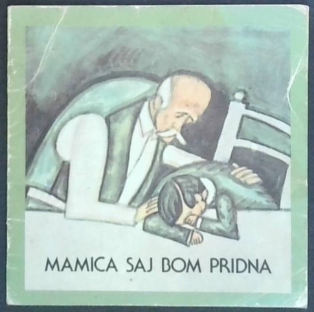 Mamica, saj bom pridna