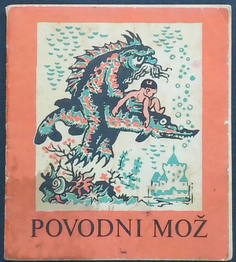 Povodni mož : slovenska ljudska pravljica (s Tolminskega)