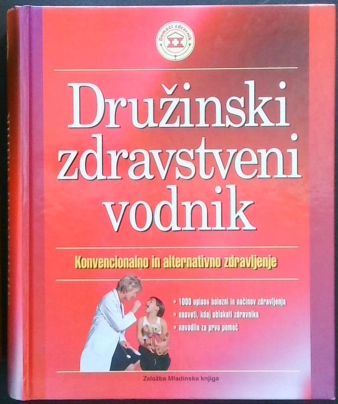 Družinski zdravstveni vodnik : Konvencionalno in alternativno zdravljenje