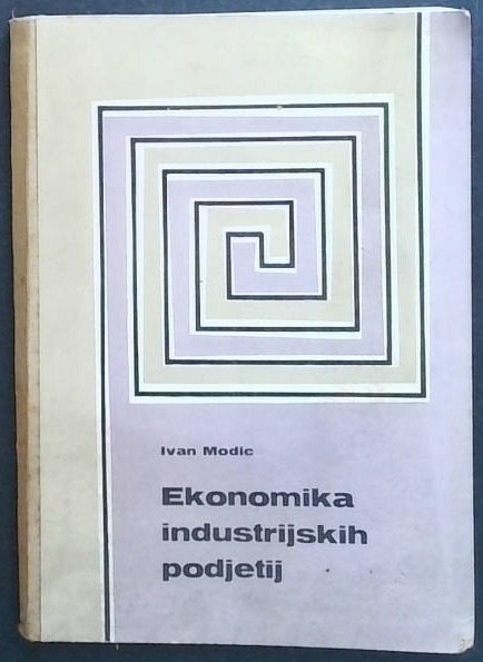 Ekonomika industrijskih podjetij : Organizacija in poslovanje