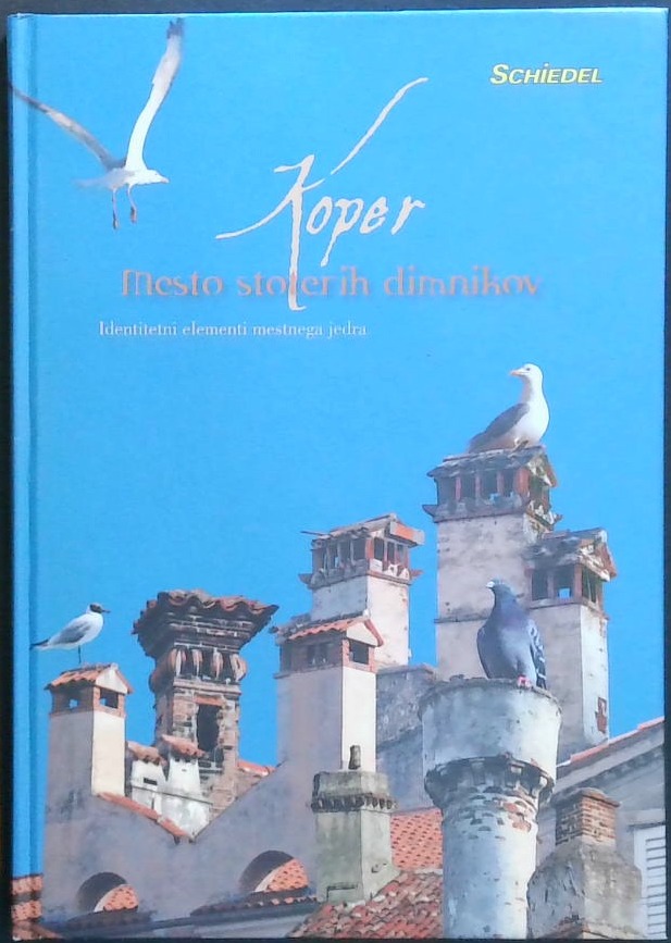 Koper - Mesto stoterih dimnikov : Identitetni elementi mestnega jedra