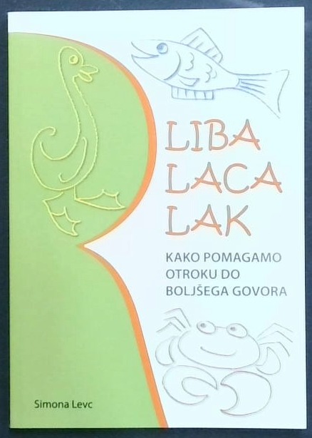 Liba laca lak : kako pomagamo otroku do boljšega govora